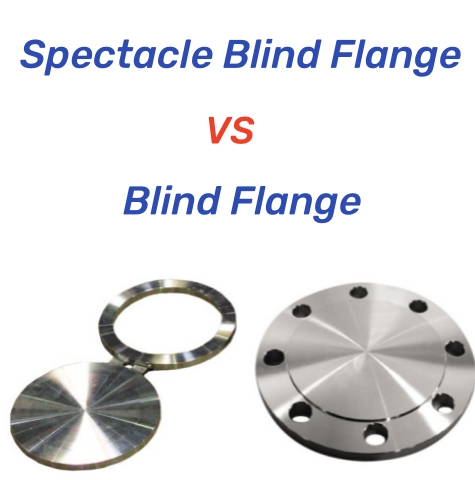 Blind Flange VS Spectacle Blind Flange